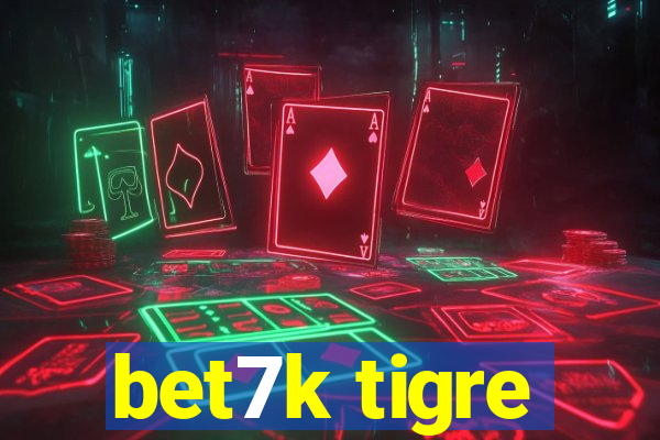 bet7k tigre