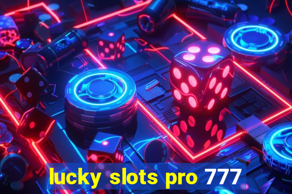 lucky slots pro 777