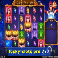 lucky slots pro 777