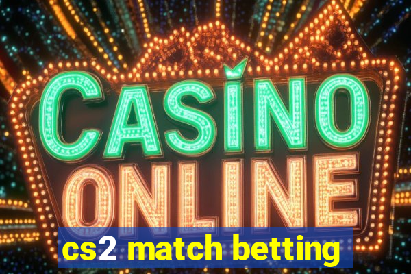 cs2 match betting