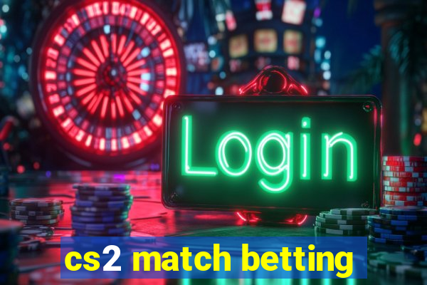 cs2 match betting