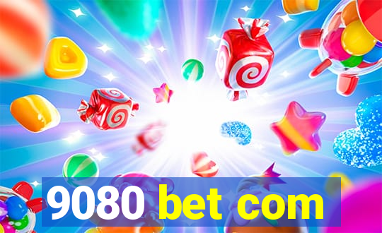 9080 bet com