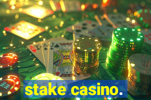 stake casino.