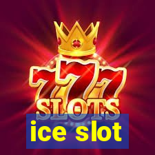 ice slot