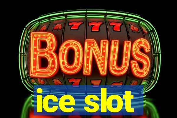 ice slot