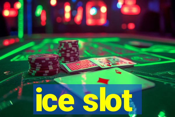 ice slot