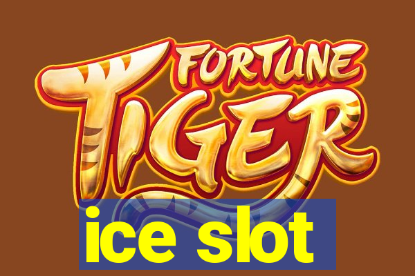 ice slot