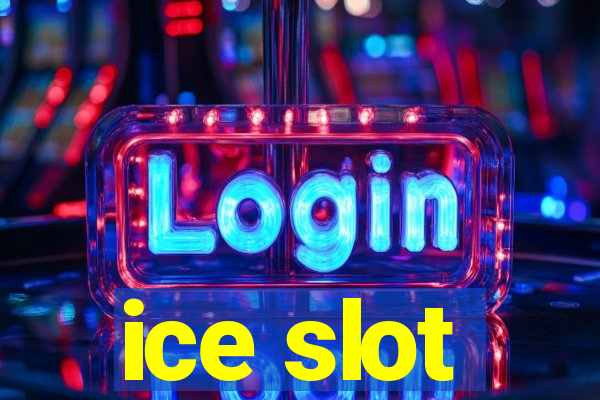 ice slot