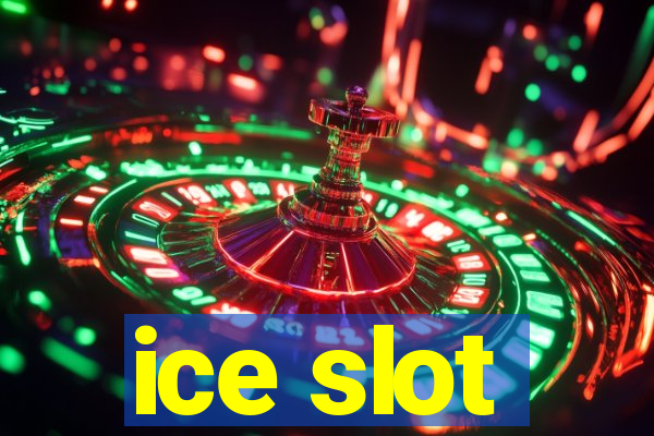 ice slot