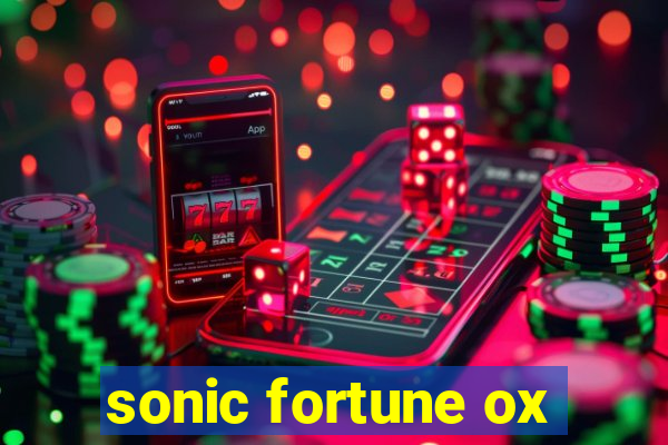 sonic fortune ox