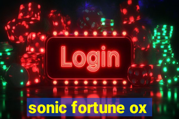 sonic fortune ox