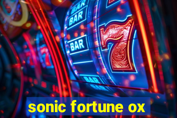 sonic fortune ox