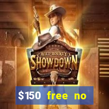 $150 free no deposit casino