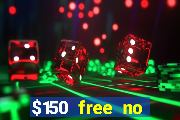 $150 free no deposit casino