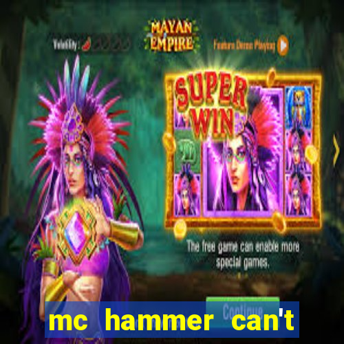 mc hammer can't touch this