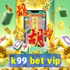 k99 bet vip