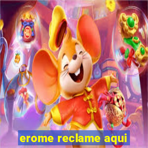 erome reclame aqui