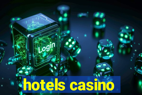 hotels casino