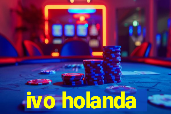 ivo holanda