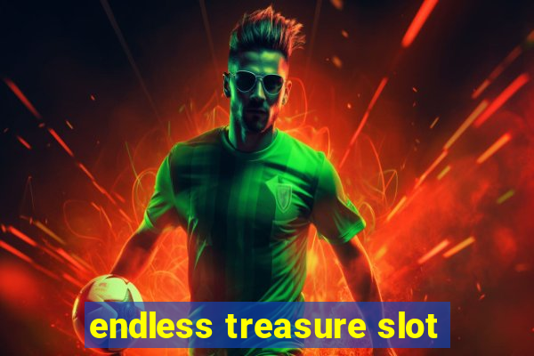 endless treasure slot