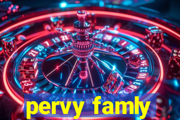 pervy famly