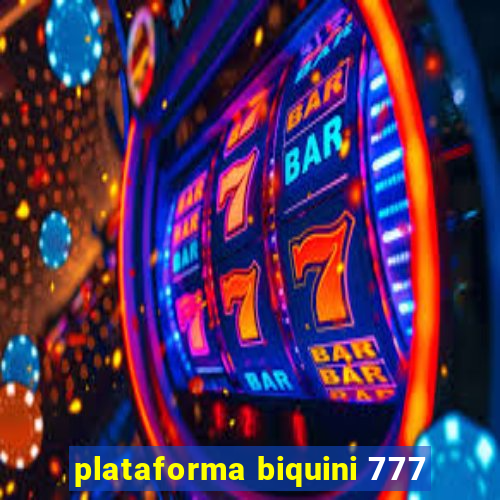 plataforma biquini 777