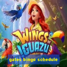 gates bingo schedule