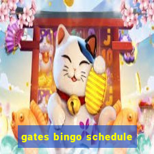 gates bingo schedule