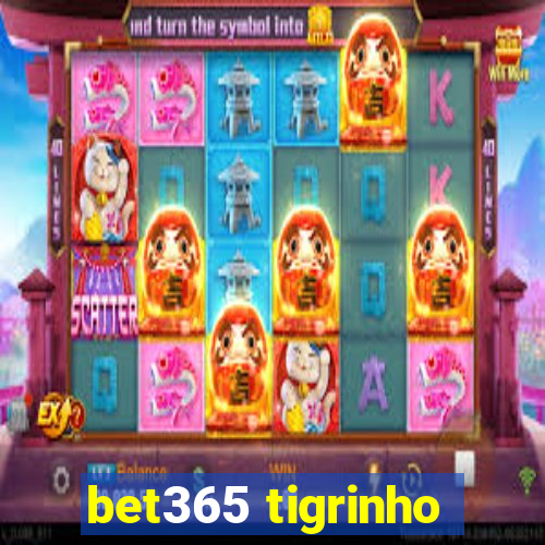 bet365 tigrinho