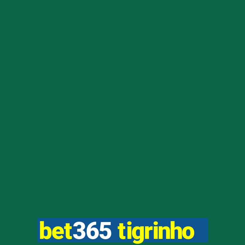 bet365 tigrinho