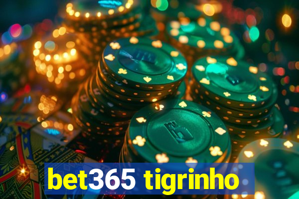 bet365 tigrinho