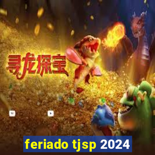 feriado tjsp 2024