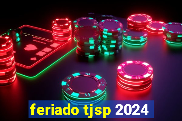 feriado tjsp 2024