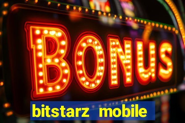 bitstarz mobile games & news