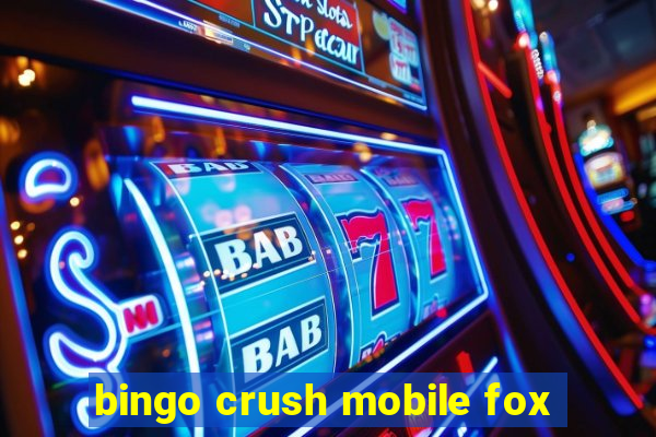 bingo crush mobile fox