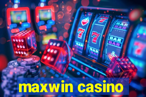 maxwin casino