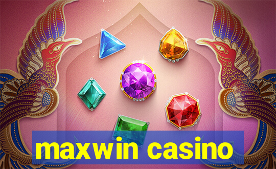 maxwin casino