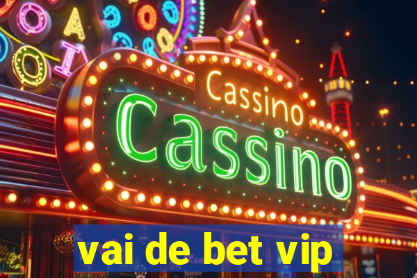 vai de bet vip