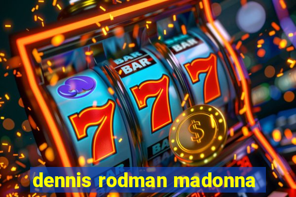 dennis rodman madonna