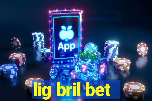 lig bril bet