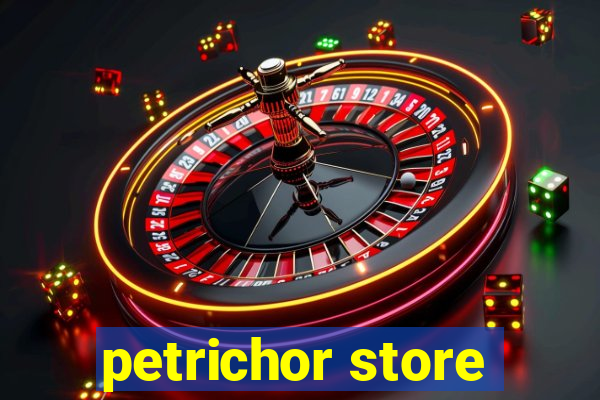 petrichor store