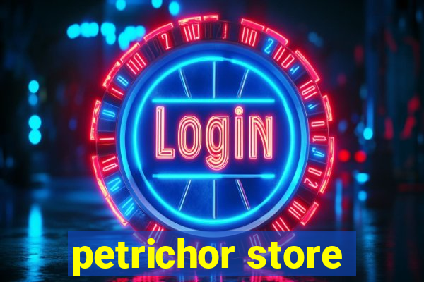 petrichor store