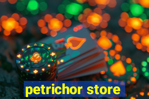 petrichor store