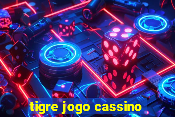 tigre jogo cassino