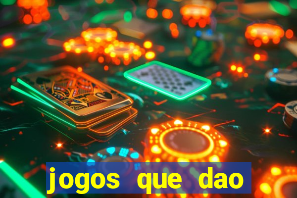 jogos que dao dinheiro rapido