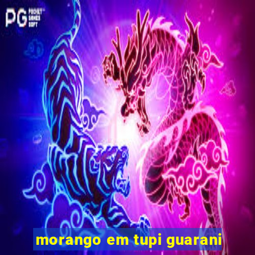 morango em tupi guarani