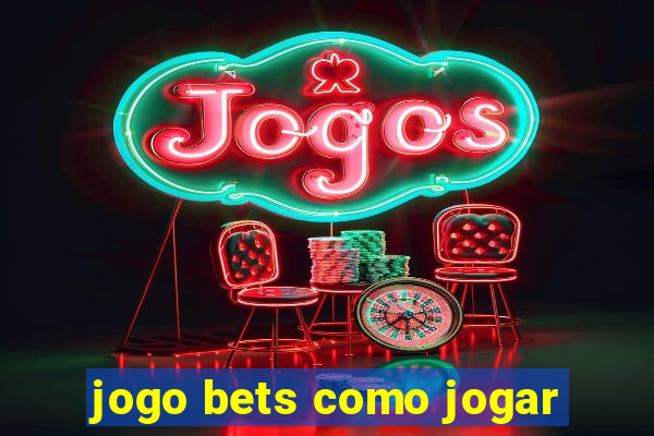 jogo bets como jogar