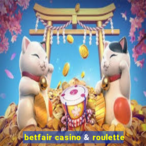 betfair casino & roulette