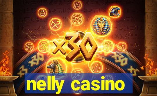 nelly casino