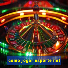 como jogar esporte net